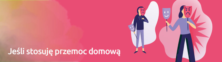 Jeśli stosuję przemoc domową
